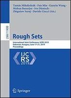Rough Sets: International Joint Conference, Ijcrs 2019, Debrecen, Hungary, June 17-21, 2019, Proceedings (Lecture Notes In Computer Science)