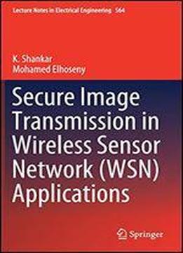 Secure Image Transmission In Wireless Sensor Network (wsn) Applications