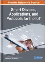 Smart Devices, Applications, And Protocols For The Iot