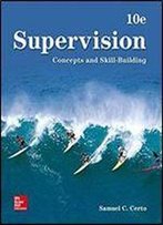 Supervision: Concepts And Skill-Building 10th Edition