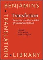 Transfiction: Research Into The Realities Of Translation Fiction