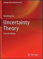 Uncertainty Theory (Springer Uncertainty Research)