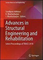 Advances In Structural Engineering And Rehabilitation: Select Proceedings Of Trace 2018
