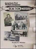 America's First Rocket Company: Reaction Motors, Inc