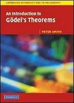 An Introduction To Gdel's Theorems