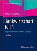 Bankwirtschaft Teil 1: Programmierte Aufgaben Mit Lsungen