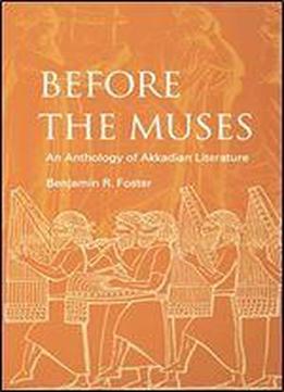 Before The Muses: An Anthology Of Akkadian Literature