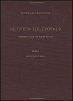Between The Empires: Society In India 300 Bce To 400 Ce