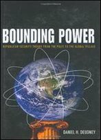 Bounding Power: Republican Security Theory From The Polis To The Global Village