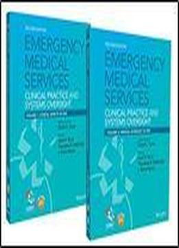 Emergency Medical Services: Clinical Practice And Systems Oversight, 2 Volume Set