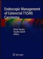 Endoscopic Management Of Colorectal T1(Sm) Carcinoma