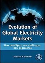Evolution Of Global Electricity Markets. New Paradigms, New Challenges, New Approaches