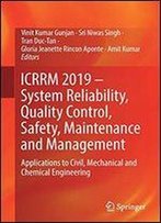 Icrrm 2019 System Reliability, Quality Control, Safety, Maintenance And Management: Applications To Civil, Mechanical And Chemical Engineering