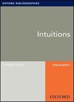 Intuition: Oxford Bibliographies Online Research Guide (Oxford Bibliographies Online Research Guides)