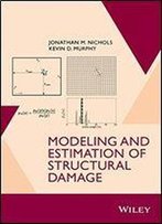 Modeling And Estimation Of Structural Damage