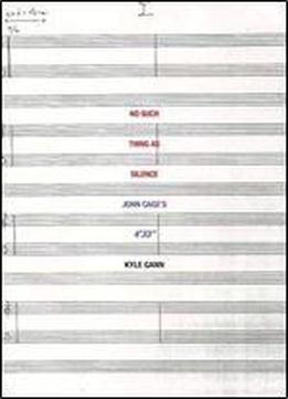No Such Thing As Silence: John Cage's 4'33'