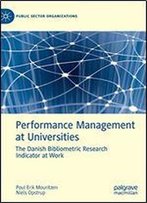 Performance Management At Universities: The Danish Bibliometric Research Indicator At Work