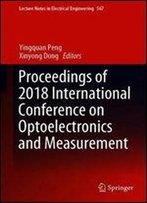 Proceedings Of 2018 International Conference On Optoelectronics And Measurement