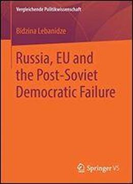 Russia, Eu And The Post-soviet Democratic Failure