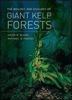 The Biology And Ecology Of Giant Kelp Forests