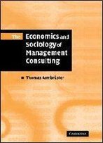 The Economics And Sociology Of Management Consulting