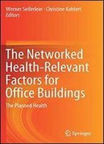 The Networked Health-Relevant Factors For Office Buildings: The Planned Health