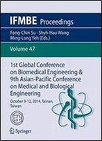 1st Global Conference On Biomedical Engineering & 9th Asian-Pacific Conference On Medical And Biological Engineering: October 9-12, 2014, Tainan, Taiwan (Ifmbe Proceedings)