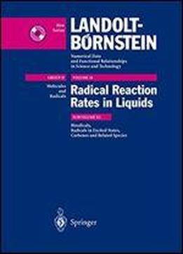 Biradicals, Radicals In Excited States, Carbenes, And Reladte Species: Index Of Substances For Ii/13, Ii/18 (landolt-bornstein: Numerical Data And ... And Technology - New Series) (part 2 Vol 18)