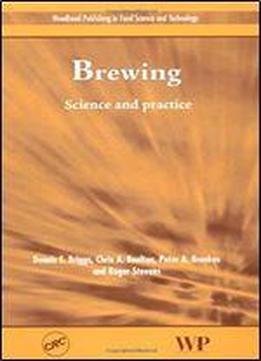 Brewing: Science And Practice (woodhead Publishing In Food Science And Technology)