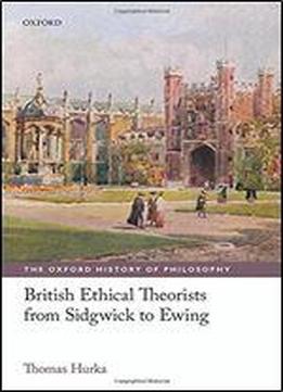 British Ethical Theorists From Sidgwick To Ewing