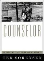 Counselor: A Life At The Edge Of History