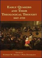Early Quakers And Their Theological Thought