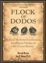 Flock Of Dodos: Behind Modern Creationism, Intelligent Design & The Easter Bunny