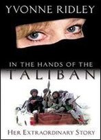 In The Hands Of The Taliban: Her Extraordinary Story