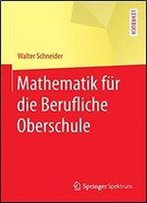 Mathematik Fur Die Berufliche Oberschule (Springer-Lehrbuch)