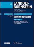 New Data And Updates For Several Iii-V (Including Mixed Crystals) And Ii-Vi Compounds: Condensed Matter, Semiconductors Update, Subvolume E ... In Science And Technology - New Series)