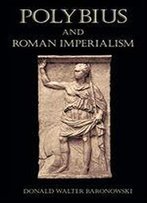 Polybius And Roman Imperialism