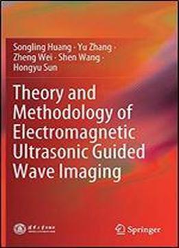 Theory And Methodology Of Electromagnetic Ultrasonic Guided Wave Imaging
