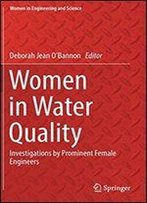 Women In Water Quality: Investigations By Prominent Female Engineers