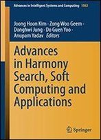 Advances In Harmony Search, Soft Computing And Applications (Advances In Intelligent Systems And Computing)