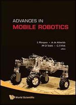 Advances In Mobile Robotics: Proceedings Of The Eleventh International Conference On Climbing And Walking Robots And The Support Technologies For Mobile Machines, Coimbra, Portugal, 8-10 September 200