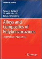 Alloys And Composites Of Polybenzoxazines: Properties And Applications (Engineering Materials)