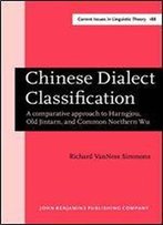Chinese Dialect Classification: A Comparative Approach To Harngjou, Old Jintarn, And Common Northern Wu