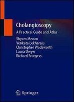 Cholangioscopy: A Practical Guide And Atlas