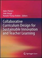 Collaborative Curriculum Design For Sustainable Innovation And Teacher Learning