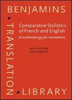 Comparative Stylistics Of French And English: A Methodology For Translation