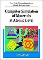 Computer Simulation Of Materials At Atomic Level