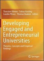 Developing Engaged And Entrepreneurial Universities: Theories, Concepts And Empirical Findings