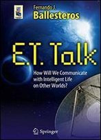 E.T. Talk: How Will We Communicate With Intelligent Life On Other Worlds?