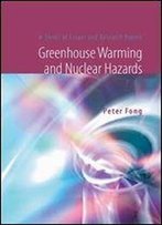 Greenhouse Warming And Nuclear Hazards: A Series Of Essays And Research Papers